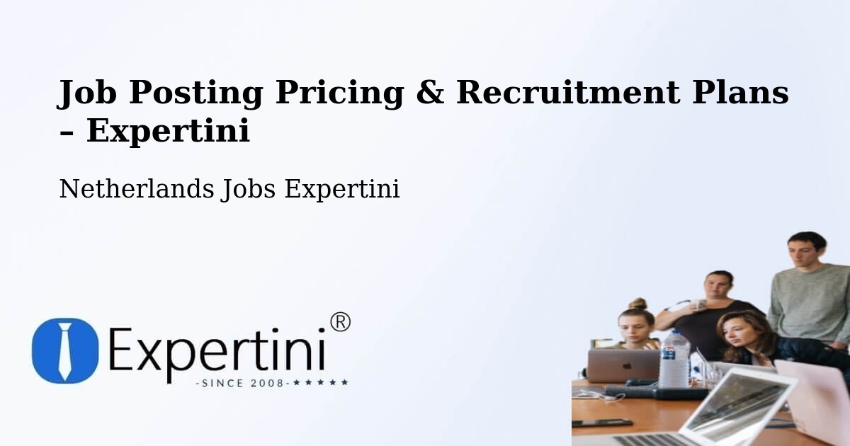 Job Posting Pricing & Recruitment Plans – Sittard - Sittard, Netherlands Jobs Expertini